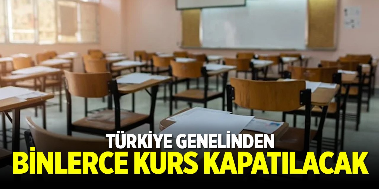MEB açıkladı: Türkiye genelinden binlerce kurs kapatılacak