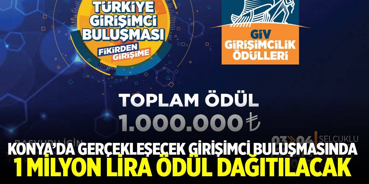 Konya'da gerçekleşecek 'Girişimci Buluşması'nda 1 milyon lira ödül dağıtılacak