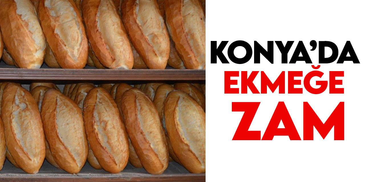 Konya'da ekmeğe zam geldi