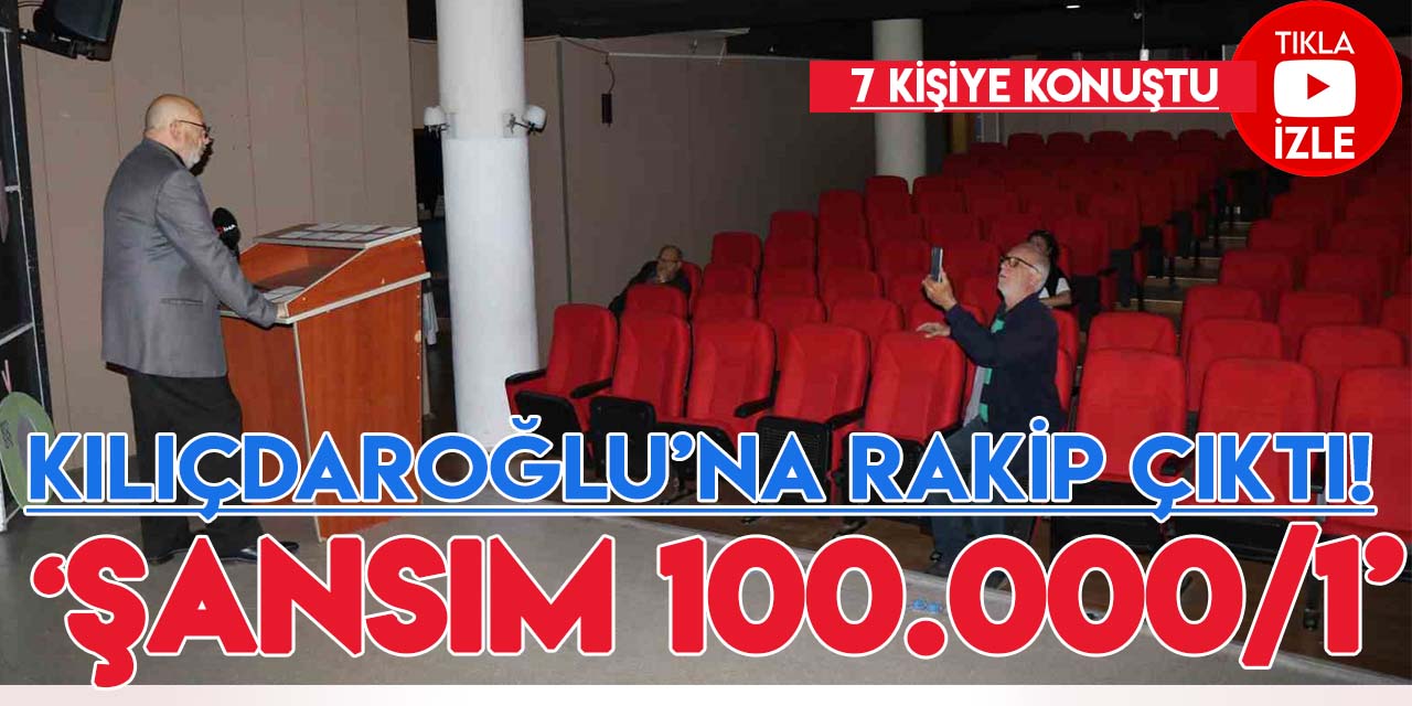 Kılıçdaroğlu'na güçsüz rakip! 7 kişilik salonda adaylığını açıkladı: "Sansım 100.000'de 1"