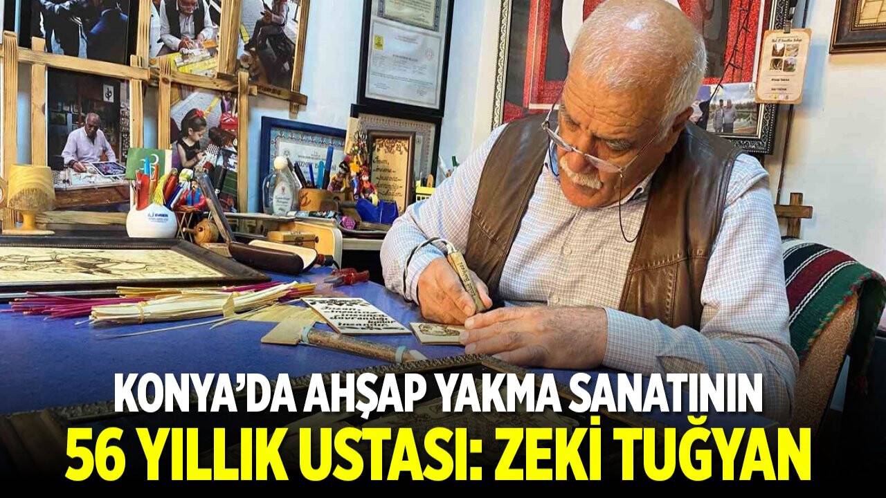 Konya'da ahşap yakma sanatının 56 yıllık ustası: Zeki Tuğyan