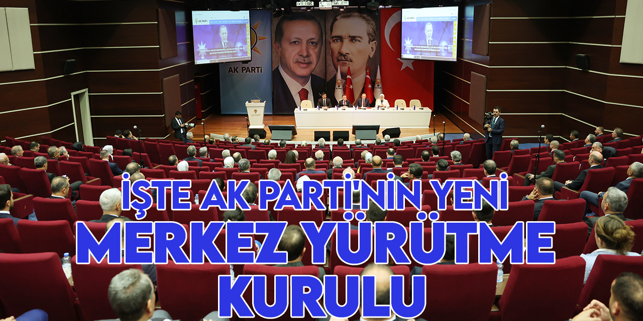 İşte AK Parti'nin yeni Merkez Yürütme Kurulu