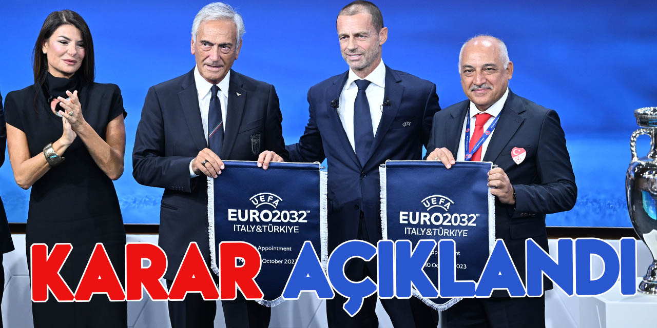 UEFA Euro2032 kararını açıkladı: Bu kez oldu!