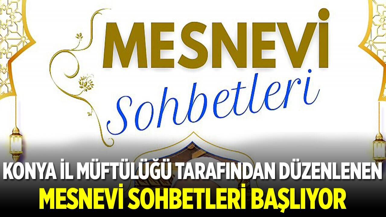 Konya İl Müftülüğü tarafından düzenlenen "Mesnevi Sohbetleri" başlıyor