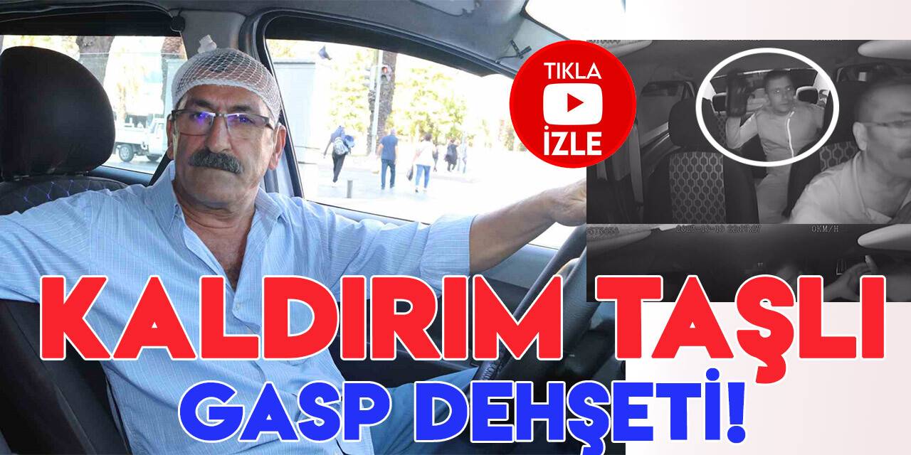 Takside "kaldırım taşıyla gasp" dehşeti araç içi kameraya böyle  yansıdı