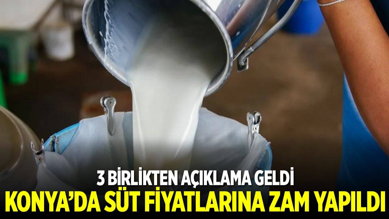 3 birlik Konya'da süte zam yapıldığını açıkladı