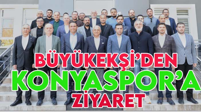 TFF Başkanı  Büyükekşi'den Tümosan Konyaspor'a ziyaret