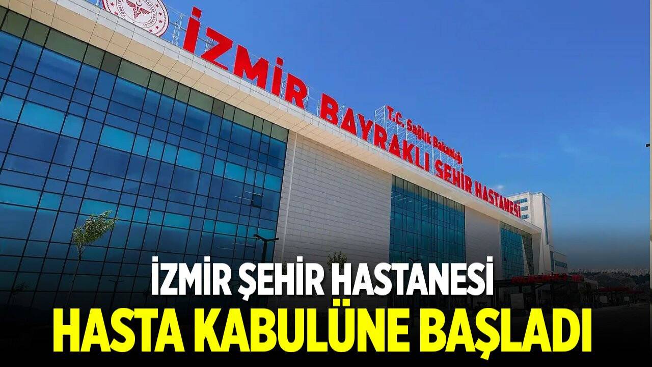 İzmirli'nin beklediği müjdeli haber geldi! İzmir Şehir Hastanesi hasta kabulüne başladı