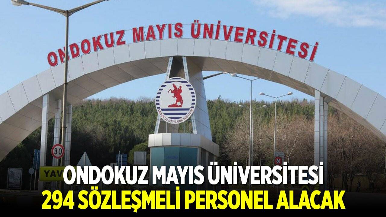 Ondokuz Mayıs Üniversitesi 294 sözleşmeli personel alacak