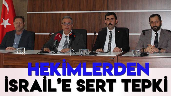 Konya'daki hekim odalarından İsrail'e sert tepki: Vahşet ve  İnsanlık suçu