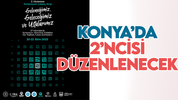 2'ncisi organize ediliyor: Geleneksel Türk Sanatları ve İslam Sanatları Konya'da ele alınacak