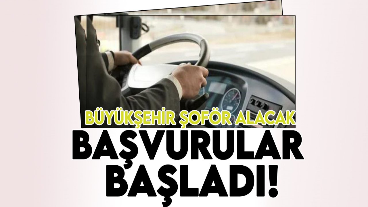 Konya Büyükşehir, il merkezinde görevlendirilmek üzere 50 şoför alacak (TIKLA BAŞVUR)