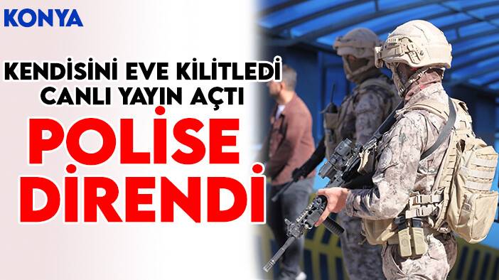 Kendisini eve kilitledi: Canlı yayın açtı, özel harekat polisine direndi