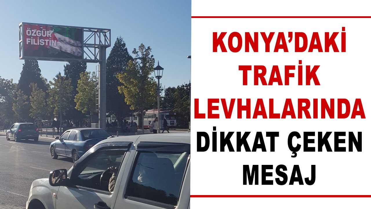 Konya’daki trafik levhalarında dikkat çeken mesaj