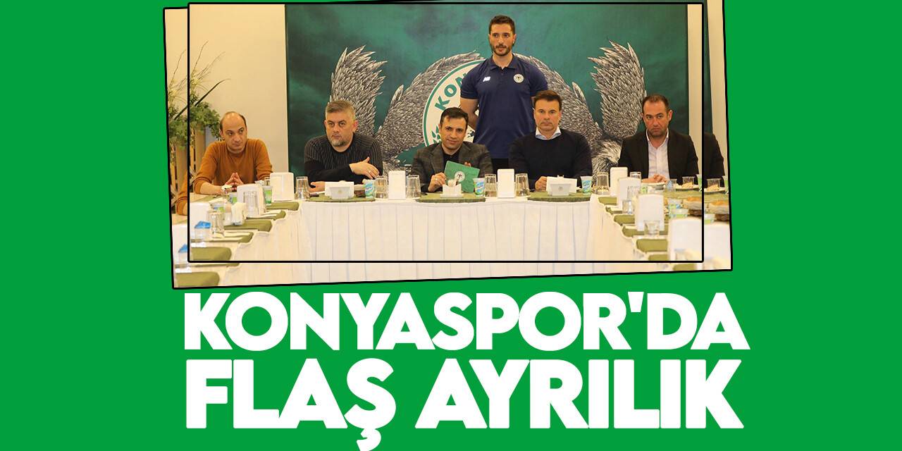 Konyaspor'da flaş ayrılık