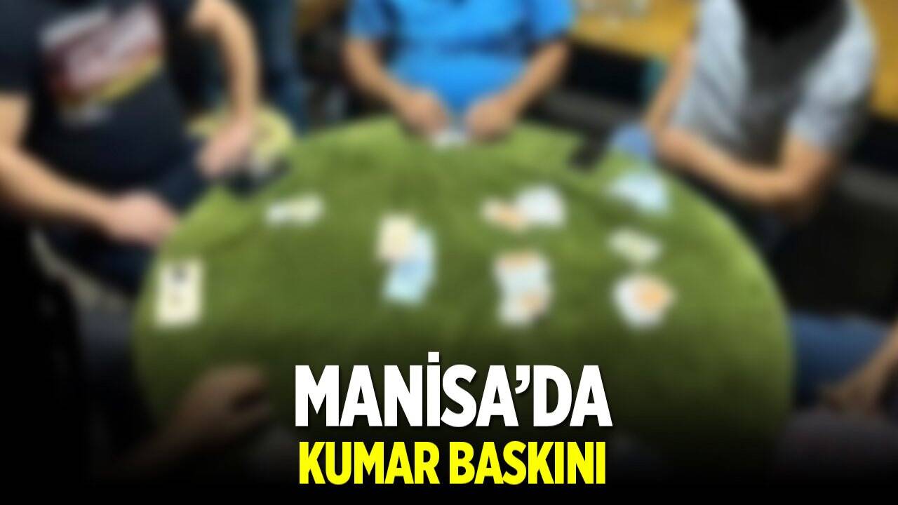 Manisa'nın Şehzadeler ilçesinde kumar baskını