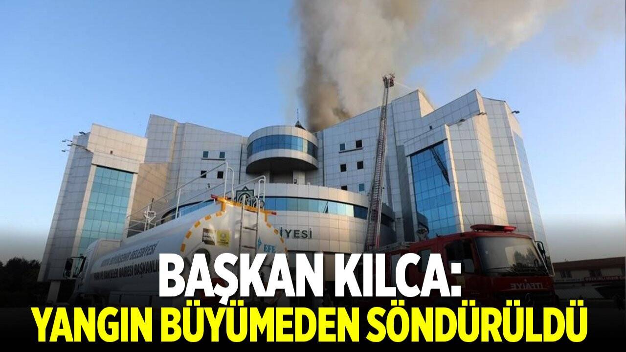 Başkan Kılca: Yangın büyümeden söndürüldü