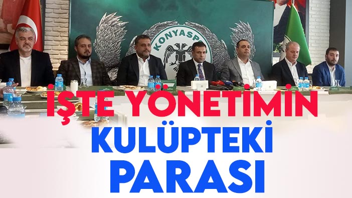 Özgökçen, Konyaspor yönetiminin kulüpteki parasını açıkladı
