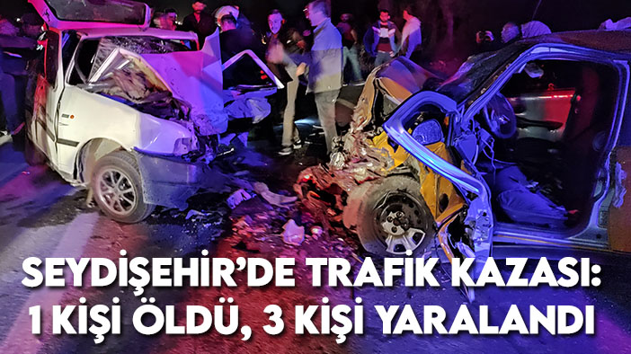 Seydişehir'de otomobiller çarpıştı: 1 ölü, 3 yaralı