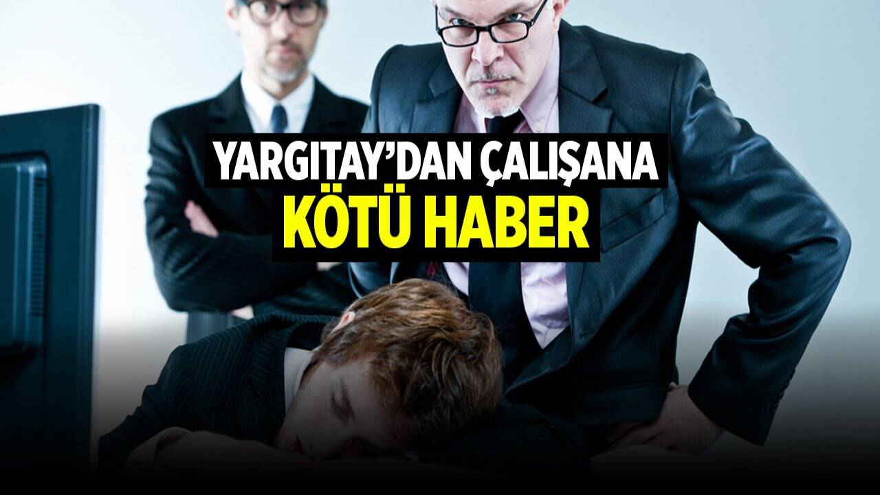 Yargıtay'dan çalışana kötü haber