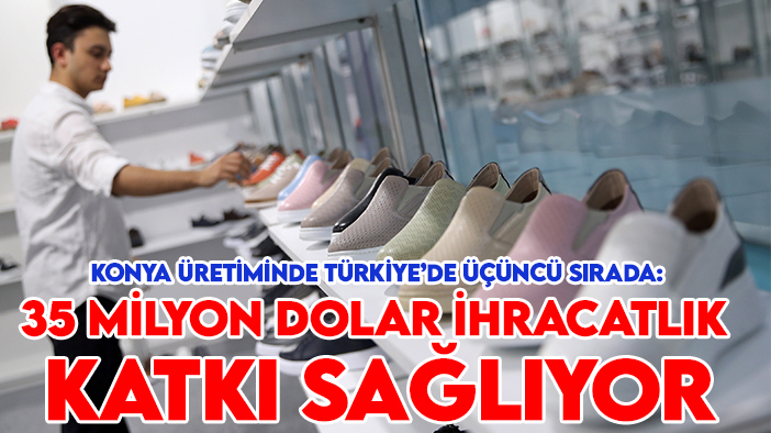 Konya üretiminde Türkiye'de üçüncü sırada: 35 milyon dolar ihracatla ekonomiye katkı veriyor