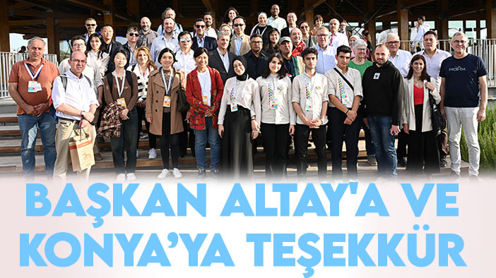 UCLG üyelerinden Başkan Altay'a ve Konya halkına teşekkür