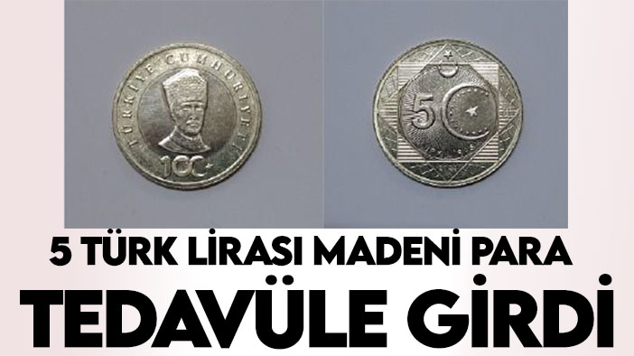 5 Türk Lirası madeni para tedavüle girdi