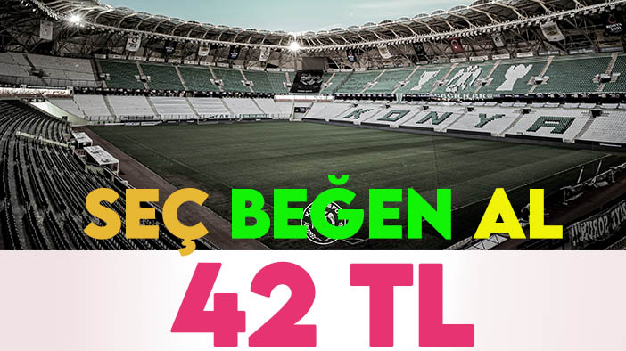 Konyaspor'da bilet fiyatlarında damping: Ne alırsan al 42 TL!