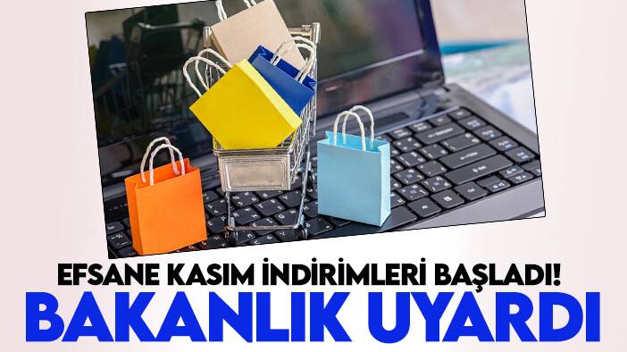 Efsane kasım indirimleri başladı! Bakanlıktan önemli uyarılar