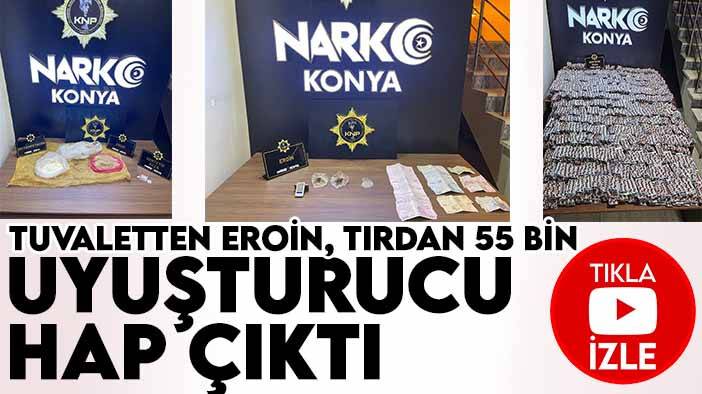 Konya'da 2 ayrı adrese baskın: Tuvaletten eroin, tırdan 55 bin uyuşturucu hap çıktı