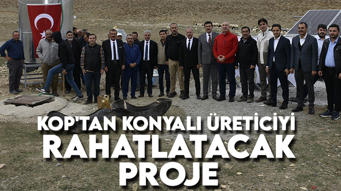 KOP'tan Türkiye'nin en büyük ikinci küçükbaş hayvan üreticisi Konyalı üreticiyi rahatlatacak proje