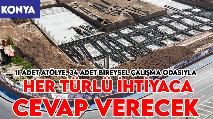 Konya’da inşa ediliyor - Türkiye’nin en kapsamlı ve en moderni olacak
