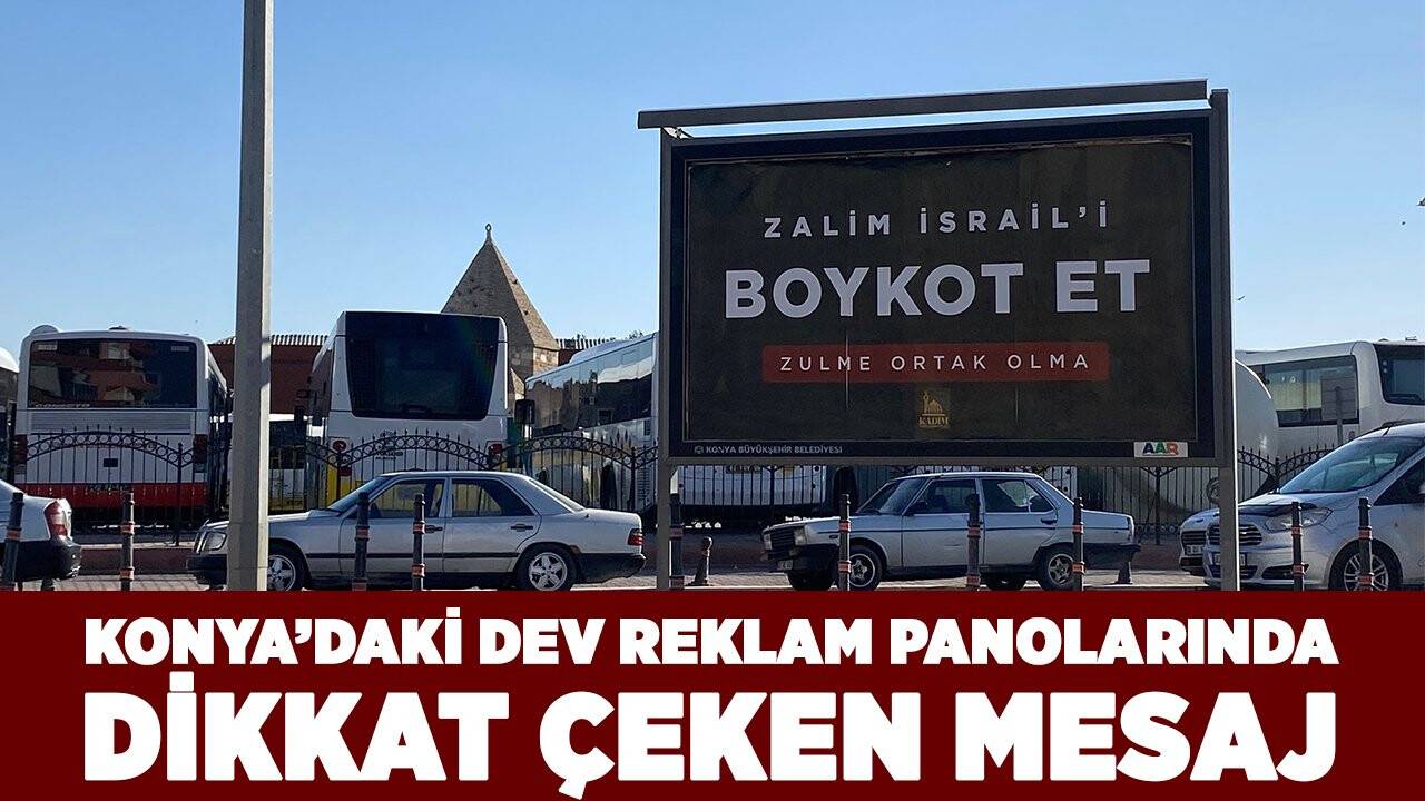 Konya’daki dev reklam panolarında dikkat çeken mesaj!