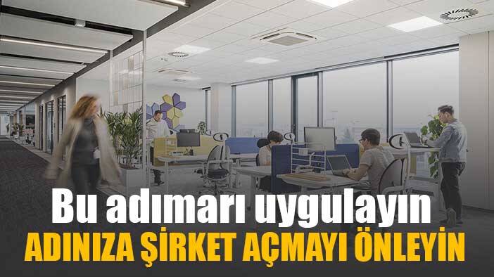 Tek tıkla e-devletteki bu özelliği kapatın! Adınıza şirket açılmasını önleyin...