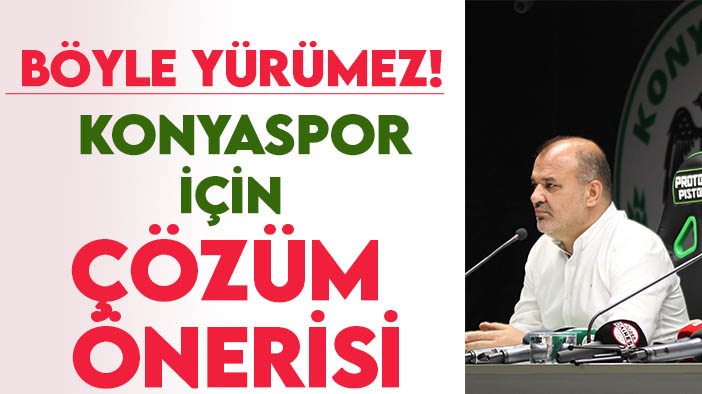 "Böyle yürümez" diyen Konyaspor'un kıdemli eski yöneticisi Ekrem Coşkun'dan çözüm önerisi