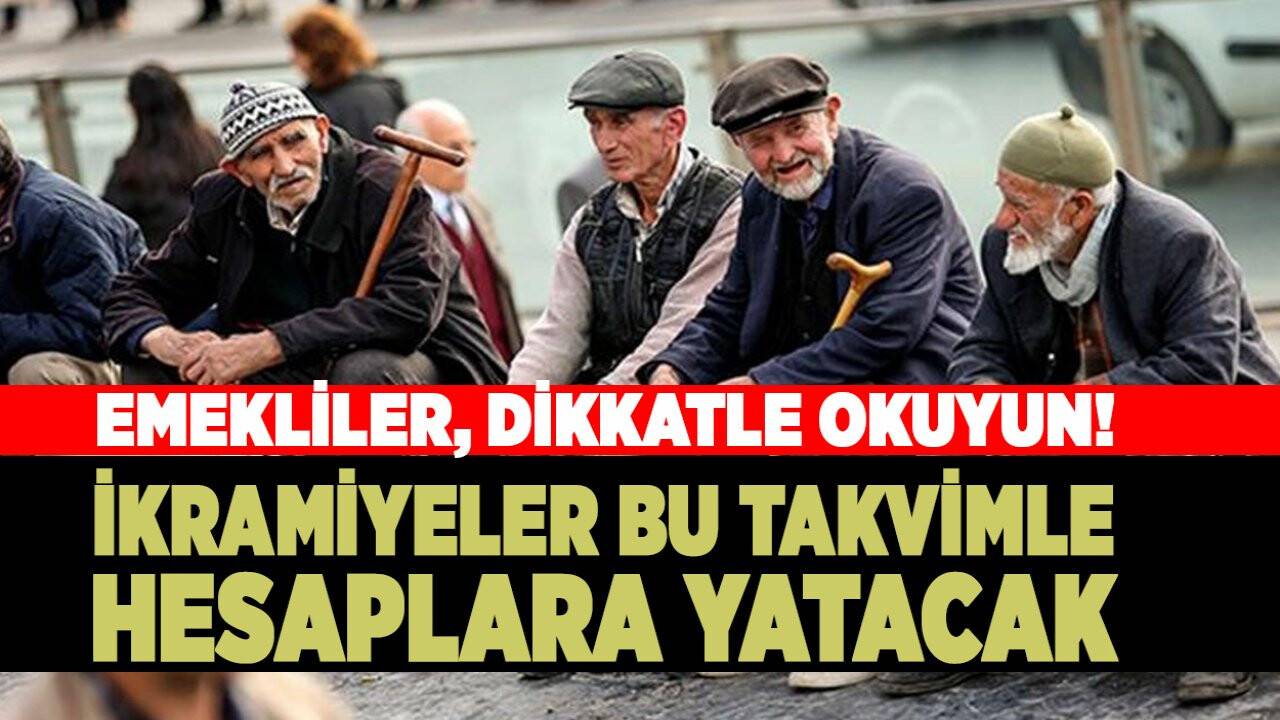 Emekliler dikkatle okuyun! İkramiyeler bu takvime göre hesaplara yatacak