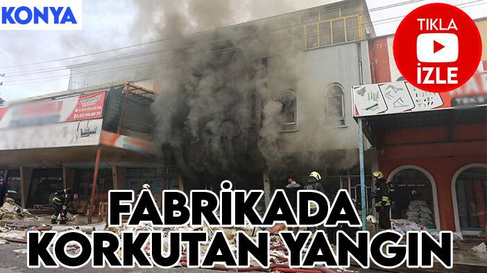 Konya’daki fabrikada korkutan yangın!