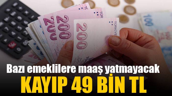 Bazı emeklilere maaş yatmayacak