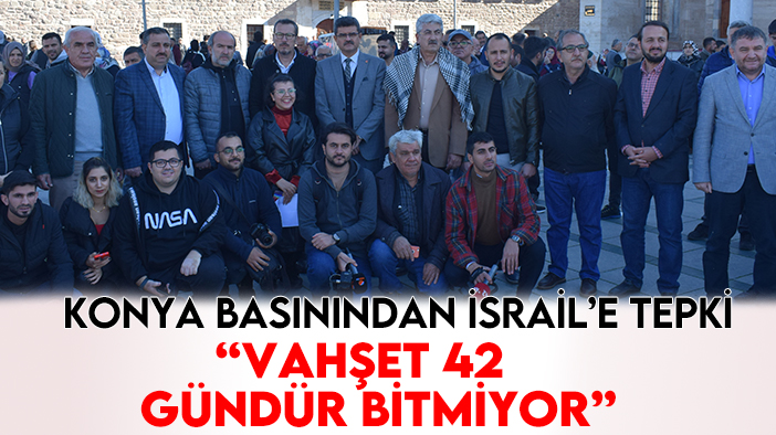 Konya basınından İsrail'e tepki: Vahşet 42 gündür bitmiyor