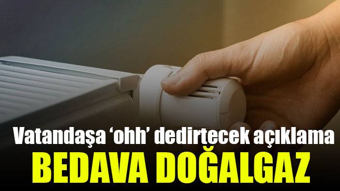 Havalar soğudu, bedava doğalgaz müjdesi geldi