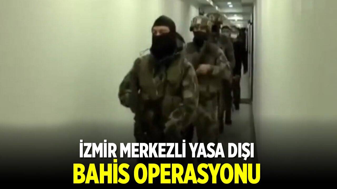 İzmir Merkezli yasa dışı bahis operasyonu: 52 şüpheli yakalandı