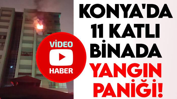 Son Dakika! Konya'da 11 katlı binada yangın paniği!