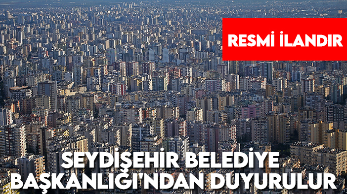 Seydişehir Belediye Başkanlığı'ndan duyurulur