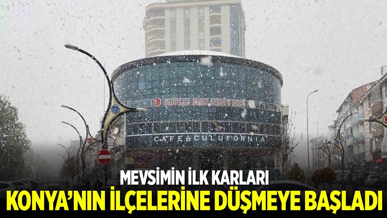 Mevsimin ilk karları Konya'nın ilçelerine düşmeye başladı
