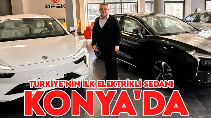 Türkiye’nin ilk elektrikli Sedanı Konya'da