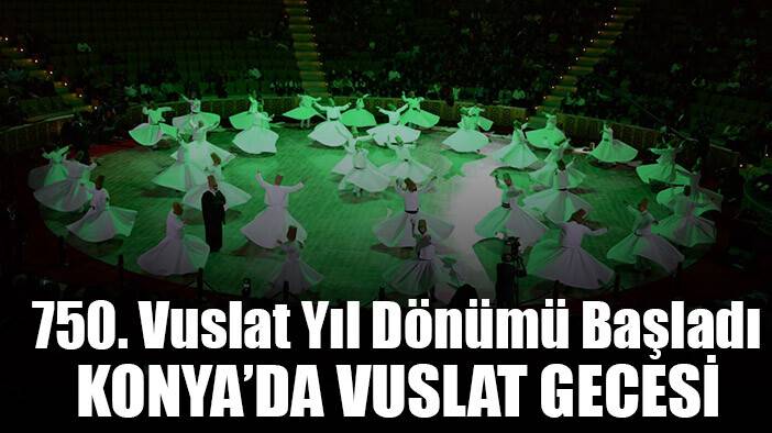 Konya'da 750. Vuslat Yıl Dönümü törenleri başladı