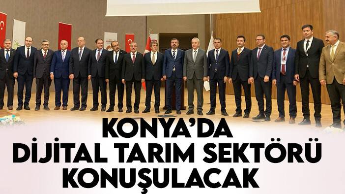 Konya'da 2 gün boyunca dijital tarım sektörü konuşulacak