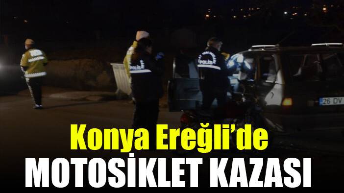 Konya’da otomobil ile motosiklet çarpıştı: 1 yaralı