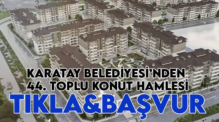 Başkan Kılca'dan 44. Toplu Konut Hamlesi paylaşımı-TIKLA&BAŞVUR