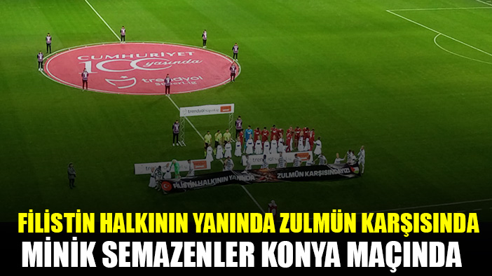 Konyaspor maça Filistin'e destek pankartı ve minik semazenler ile çıktı